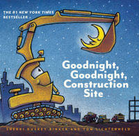 Goodnight, Goodnight Construction Site : Construction Site - Sherri  Duskey Rinker