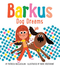 Barkus Dog Dreams : Book 2 (Dog Books for Kids, Children's Book Series, Books for Early Readers) - Patricia MacLachlan