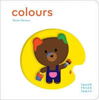 Touchthinklearn: Colors : (Early Learners book, New Baby or Baby Shower Gift) - Xavier Deneux