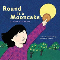 Round is a Mooncake - Roseanne Thong