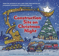 Construction Site on Christmas Night : Goodnight, Goodnight, Construction Site - Sherri Duskey Rinker