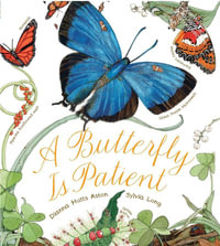 A Butterfly is Patient : Nature Books - Dianna Hutts Aston