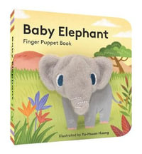 Baby Elephant: Finger Puppet Book : Finger Puppet - Yu-Hsuan Huang 