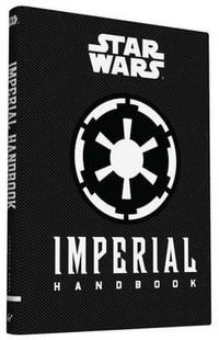 Star Wars - Imperial Handbook : Star Wars (Chronicle) - Daniel Wallace