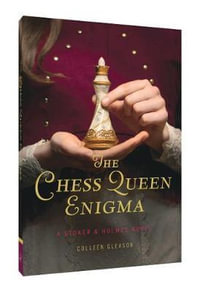 The Chess Queen Enigma : A Stoker & Holmes Novel - Colleen Gleason