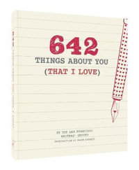 642 Things about You (That I Love) : 642 - Chronicle Books