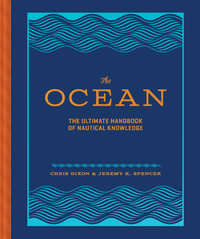 The Ocean : The Ultimate Handbook of Nautical Knowledge - Chronicle