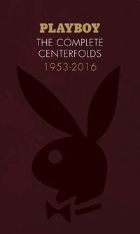 Playboy : The Complete Centerfolds, 1953-2016 - Chronicle Books