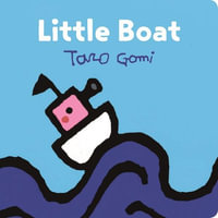 Little Boat : (Taro Gomi Kids Book, Board Book for Toddlers, Children's Boat Book) - Taro Gomi