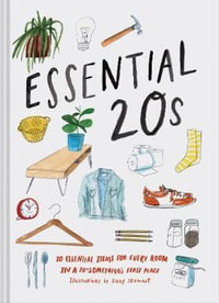 Essential 20s : 20 Essential Items for Every Room in a 20-Something's First Place (Gifts for Recent Grads, Gifts for Young People, Easy Home Design Books) - Lizzy Stewart