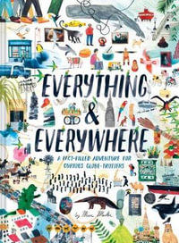 Everything & Everywhere : A Fact-Filled Adventure for Curious Globe-Trotters (Travel Book for Children, Kids Adventure Book, World Fact Book for - Marc Martin