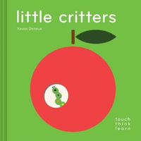 Little Critters : TouchThinkLearn - Xavier Deneux