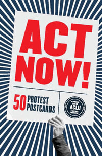 Act Now! : 50 protest postcards - Chronicle Books