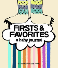 Firsts & Favorites : A Baby Journal - Kate Pocrass