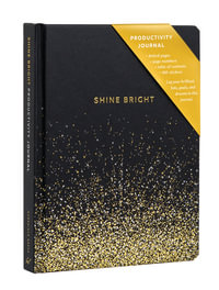 Shine Bright : Productivity Journal - Chronicle Books