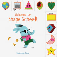 Chronicle Baby: Welcome to Shape School! : Beginning Baby - Chronicle Books