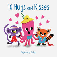 Chronicle Baby: 10 Hugs & Kisses : Beginning Baby - Chronicle Books