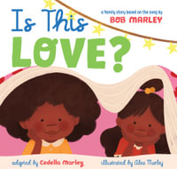 Is This Love? : A Family Story Based on the Song by Bob Marley - Bob Marley