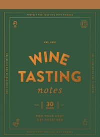 Wine Tasting Notes : 30 Tear-out Sheets for Your Next Get-together - Chronicle Books