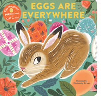 Eggs Are Everywhere : (Baby's First Easter Board Book, Easter Egg Hunt Book, Lift the Flap Book for Easter Basket) - Chronicle Books