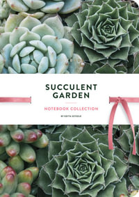 Succulent Garden : Notebook Collection - Edyta Szyszlo