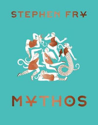 Mythos : Stephen Fry's Greek Myths - Stephen Fry