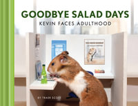 Goodbye Salad Days : Kevin Faces Adulthood - Traer Scott