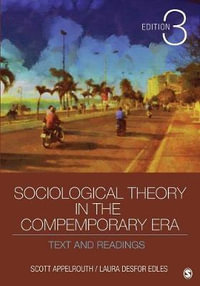 Sociological Theory in the Contemporary Era : Text and Readings - Scott Appelrouth