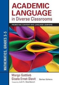 Academic Language in Diverse Classrooms: Mathematics, Grades 3-5 : Promoting Content and Language Learning - Margo Gottlieb