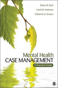 Mental Health Case Management : A Practical Guide - Shaun M. Eack