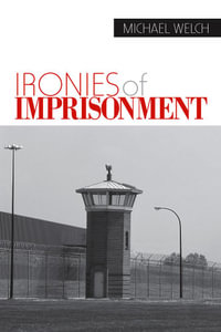 Ironies of Imprisonment - Michael Welch