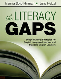 The Literacy Gaps : Bridge-Building Strategies for English Language Learners and Standard English Learners - June Hetzel