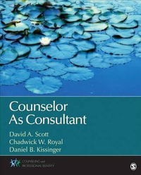 Counselor As Consultant : Counseling and Professional Identity - David A. Scott