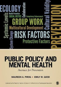 Public Policy and Mental Health : Avenues for Prevention - Maureen A. (Anne) Pirog