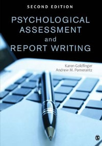 Psychological Assessment and Report Writing : 2nd edition - Karen B. (Beth) Goldfinger