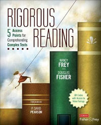 Rigorous Reading : 5 Access Points for Comprehending Complex Texts - Nancy Frey