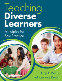 Teaching Diverse Learners : Principles for Best Practice - Amy J. Mazur