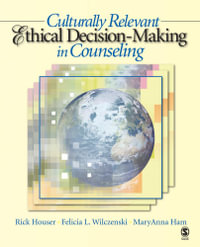 Culturally Relevant Ethical Decision-Making in Counseling - Rick A. Houser