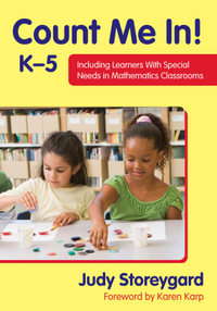 Count Me In! K-5 : Including Learners With Special Needs in Mathematics Classrooms - Judith S. Storeygard
