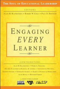 Engaging EVERY Learner : The Soul of Educational Leadership Series - Alan M. Blankstein