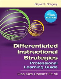 Differentiated Instructional Strategies Professional Learning Guide : One Size Doesn't Fit All - Gayle H. Gregory