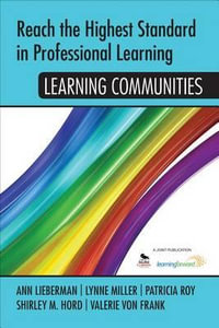 Reach the Highest Standard in Professional Learning : Learning Communitie - Shirley M. Hord