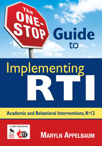 The One-Stop Guide to Implementing RTI : Academic and Behavioral Interventions, K-12 - Maryln S. Appelbaum