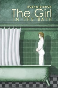 The Girl in the Bath - Robyn Bishop