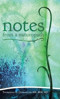 Notes from a Naturopath - BSN ND Thomasina Copenhaver RN