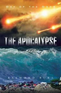 The Apocalypse : Day of the Dogs - Raymond Burt