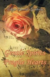 Gentle Spirits-Fragile Hearts - Eliza Sarah Graham