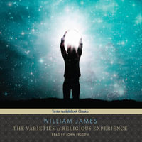 The Varieties of Religious Experience - William James