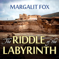 The Riddle of the Labyrinth : The Quest to Crack an Ancient Code - Margalit Fox