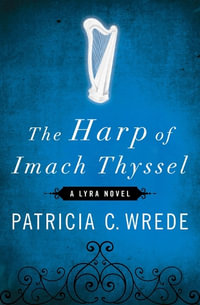 The Harp of Imach Thyssel : Lyra - Patricia C. Wrede